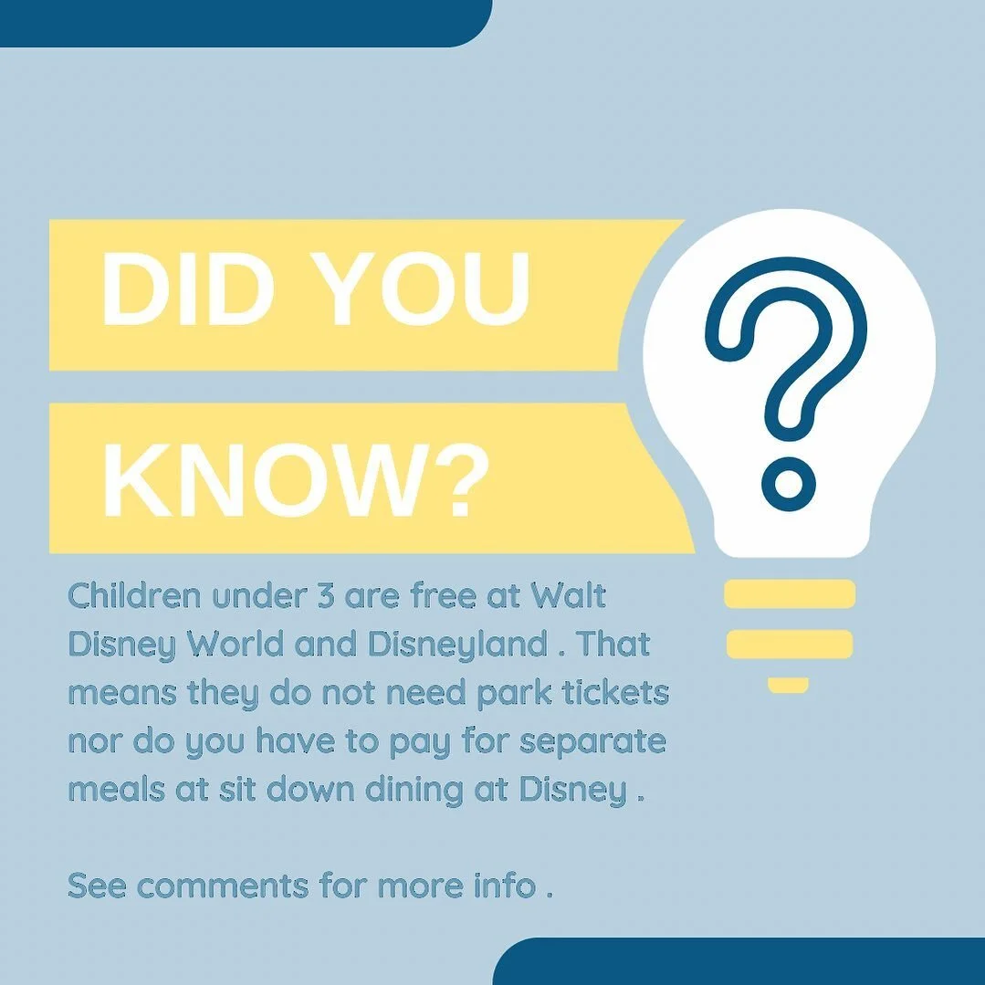 DID YOU KNOW that children under 3 are free at both Disneyland and Walt Disney Walt Disney World ? This can save you hundreds of dollars on park tickets and meals . Yes MEALS too ! You don&rsquo;t have to pay you just have to add them to the reservat