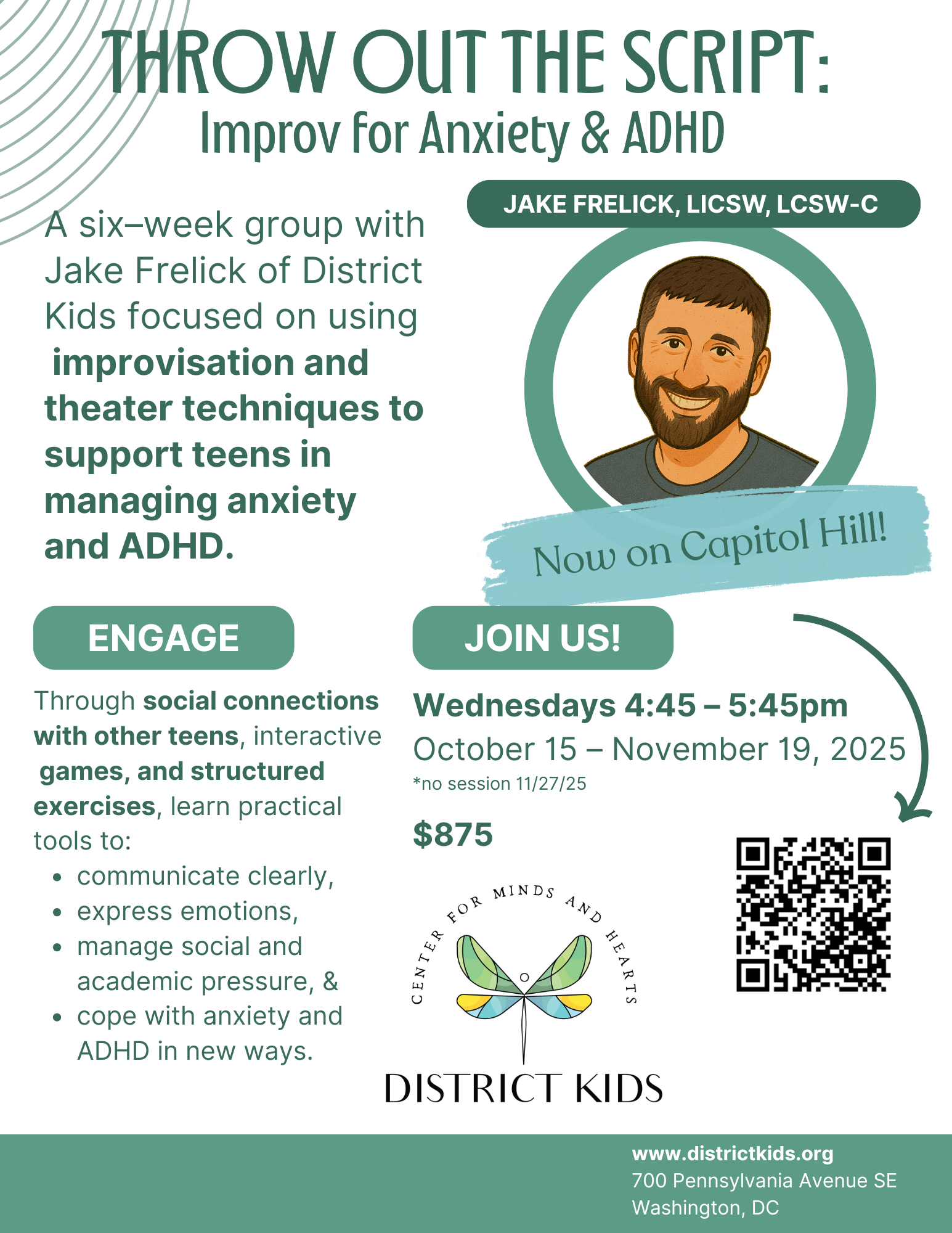 Flyer promoting a six-week group called 'Throw Out the Script' led by Jake Frelick of District Kids, focusing on improvisation and theater techniques to support teens with anxiety and ADHD. It includes session dates, pricing, a portrait of Jake Frelick, a QR code for registration, and the District Kids logo with a colorful butterfly illustration.