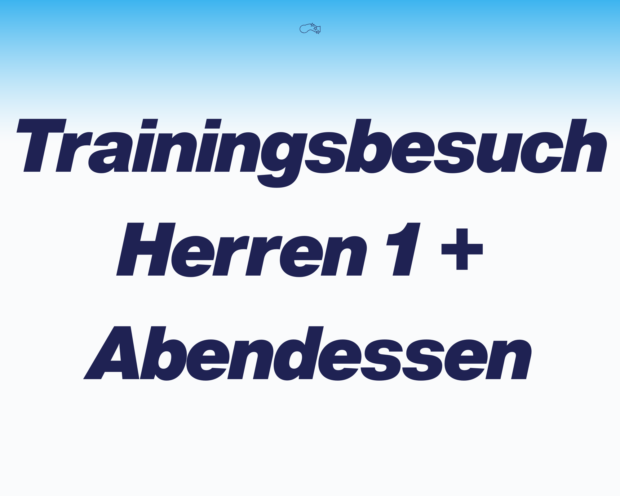 Trainingsbesuch Herren 1 + anschliessendes Nachtessen