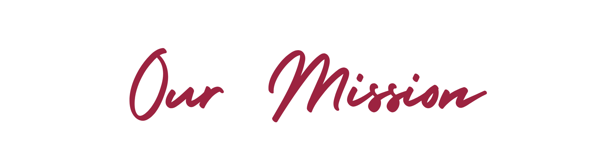 Text reading 'Our Mission' in cursive font with a black arrow background.