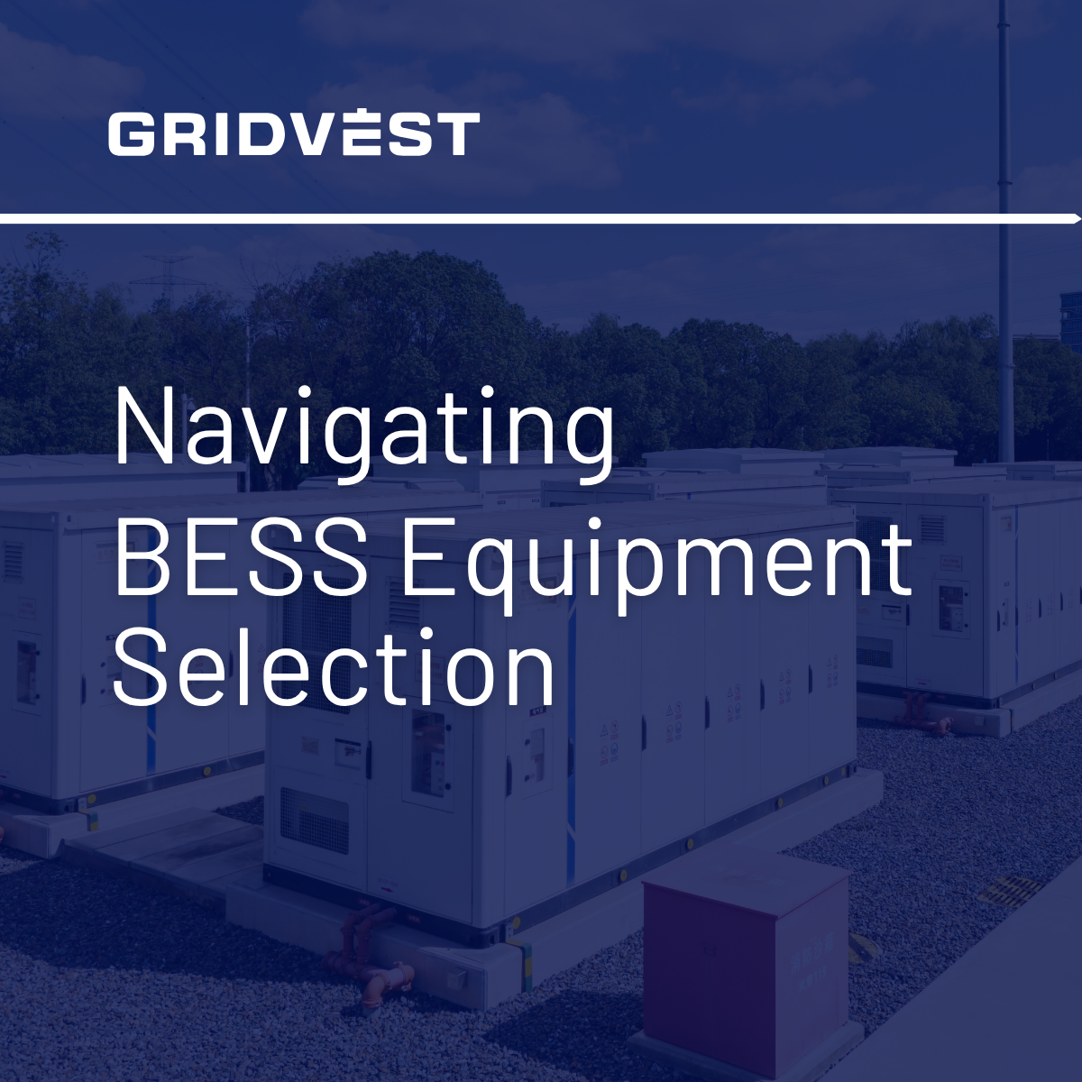 Navigating BESS Equipment Selection
