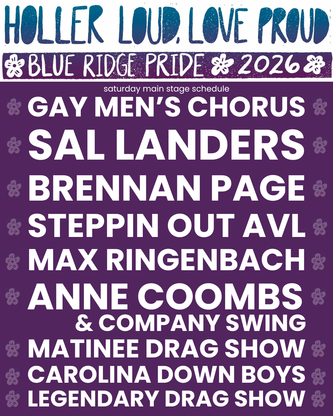 Event schedule poster for Blue Ridge Pride 2026 at Holler Loud, Love Proud. Features performances including Gay Men's Chorus, Sal Landers, Brennan Page, Steppin Out AVL, Max Ringenbach, Anne Coombs & Company Swing, Matinee Drag Show, Carolina Down Boys, and Legendary Drag Show.