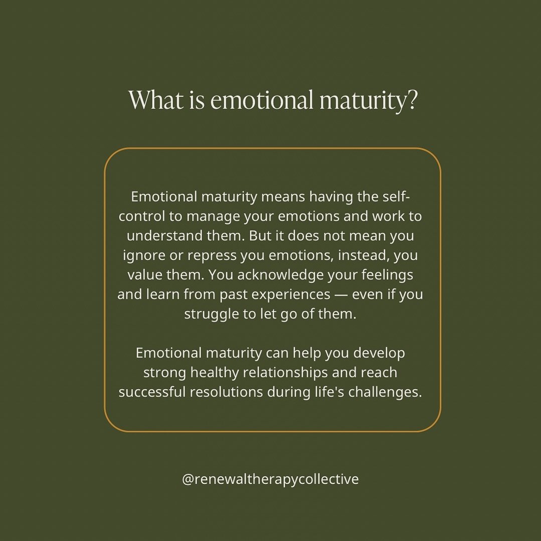 Emotional maturity means having the self-control to manage your emotions and work to understand them. But it does not mean you ignore or repress you emotions, instead, you value them. You acknowledge your feelings and learn from past experiences &mda