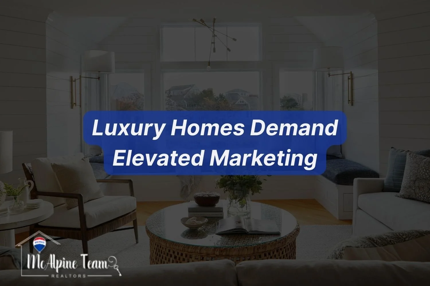Luxury home interior in Myrtle Beach representing elevated marketing needed to sell high-end real estate