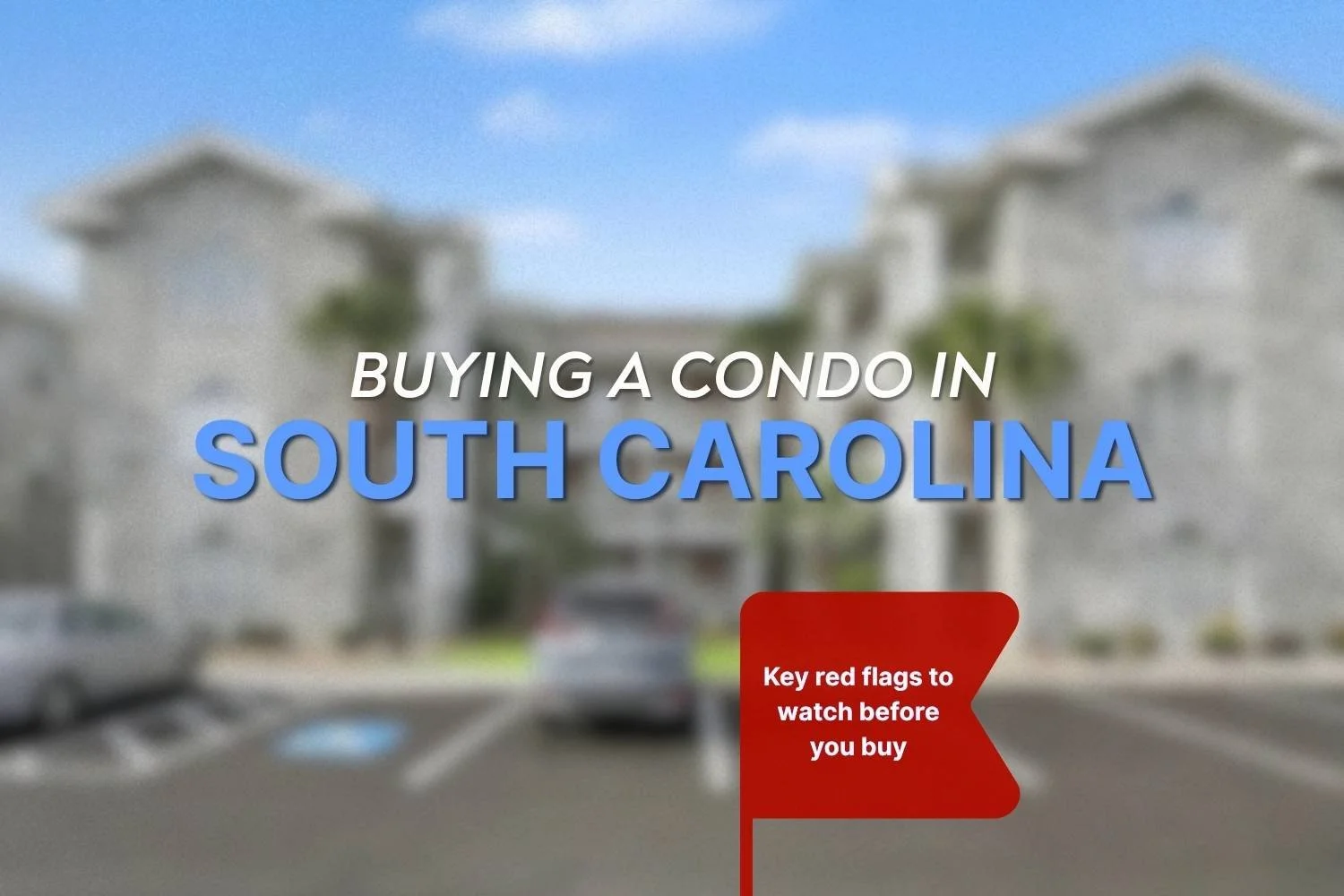 Buying a condo in South Carolina graphic with Myrtle Beach buyer guidance
