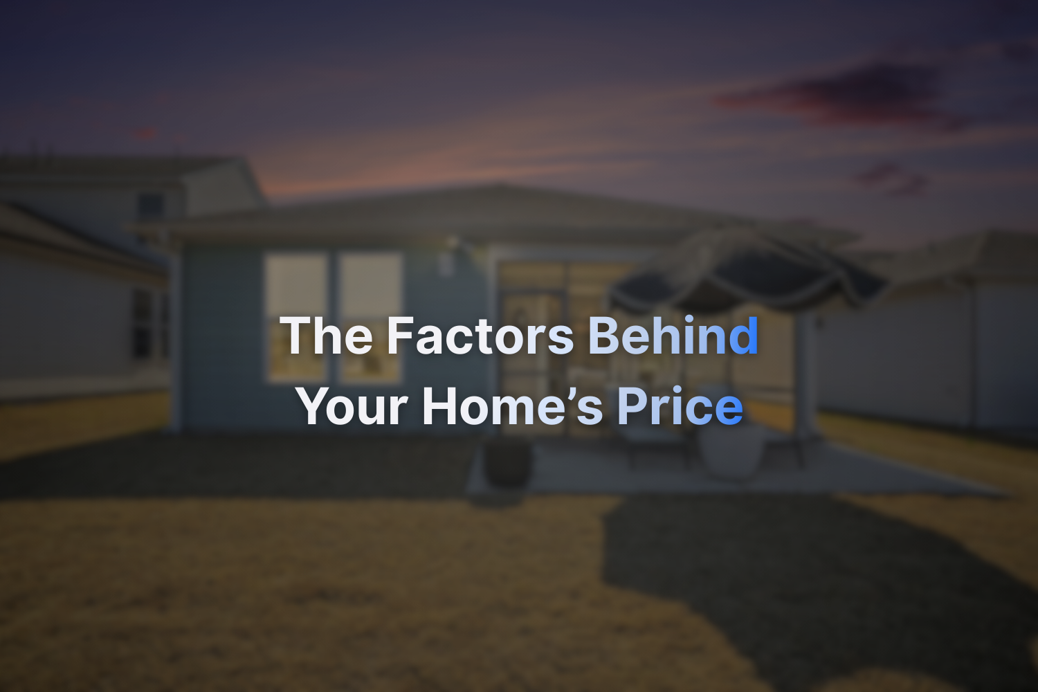 factors that influence home value and pricing strategy for selling a home
