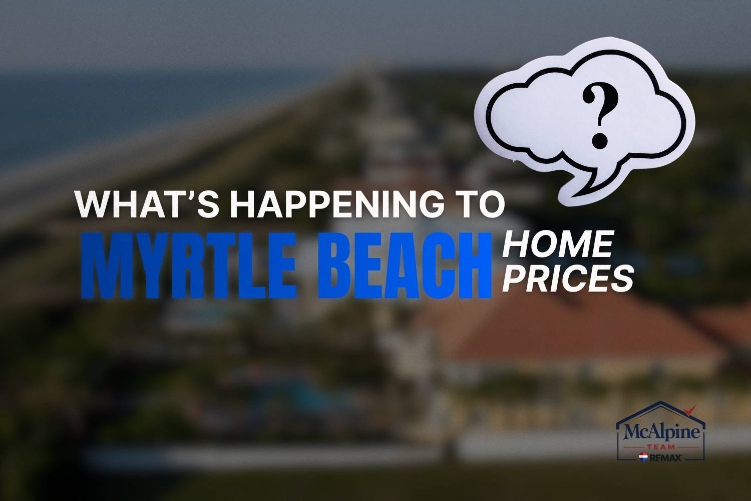 Residential homes in Myrtle Beach illustrating home price trends in 2026