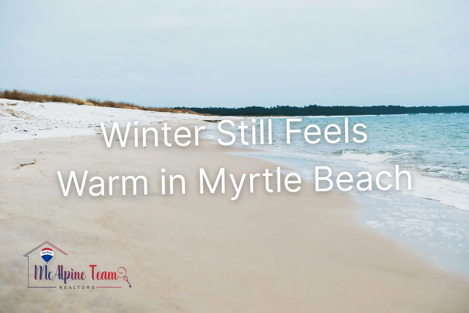 A calm winter shoreline in Myrtle Beach with soft lighting and the text “Winter Still Feels Warm in Myrtle Beach,” highlighting the seasonal note section.