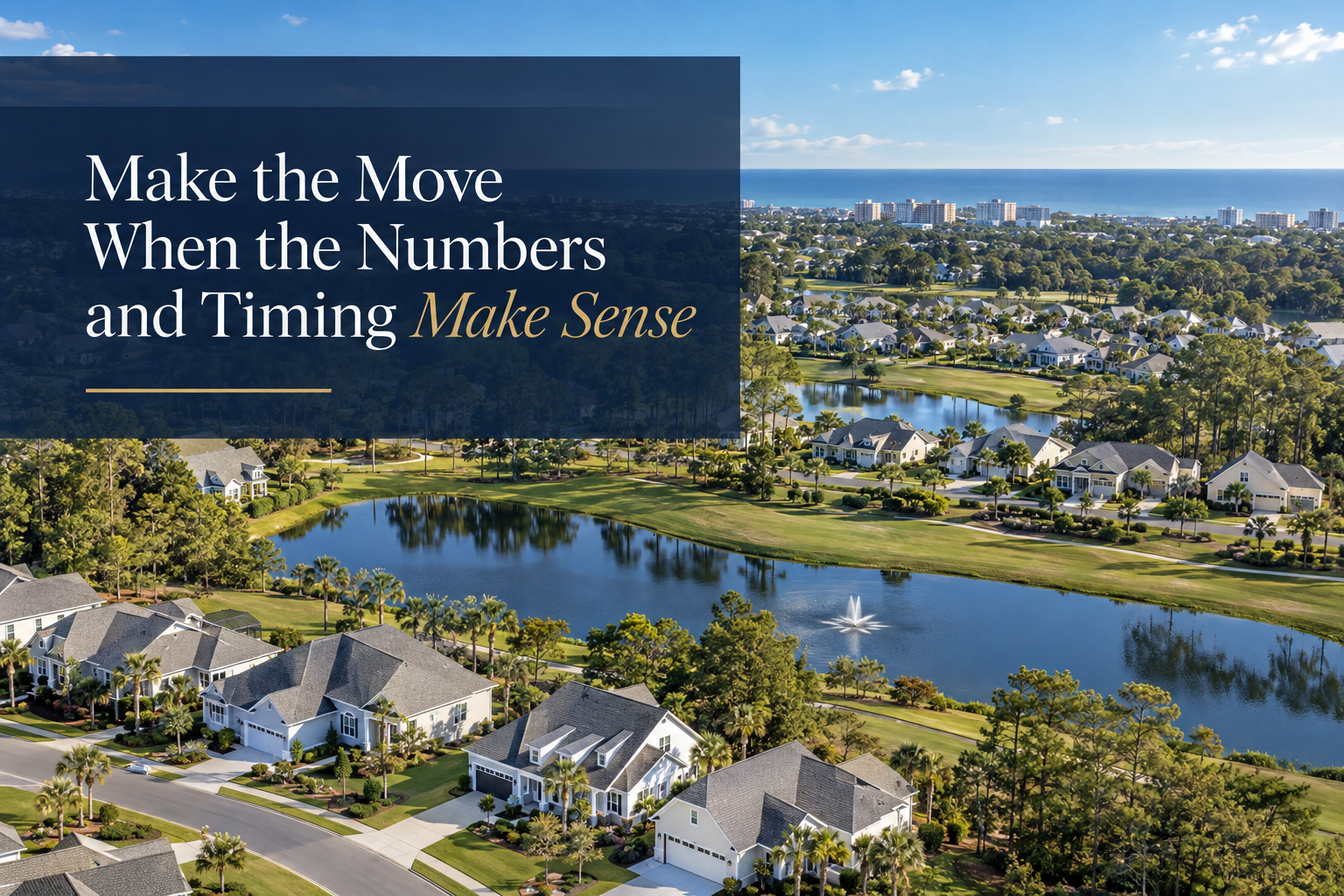 Aerial view of a Myrtle Beach residential community with text about buying when timing and finances align