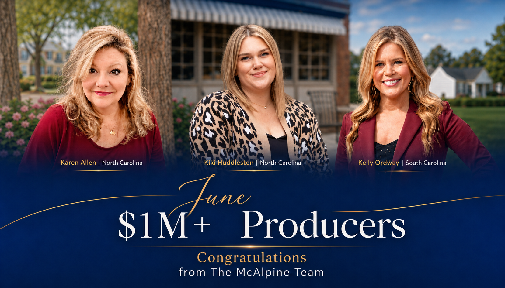 Karen Allen, Kiki Huddleston, and Kelly Ordway recognized as The McAlpine Team June $1M+ Producers.