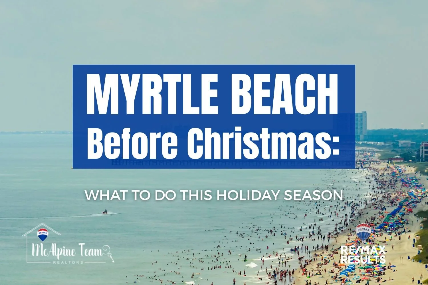 A coastal overview of Myrtle Beach highlighting things to do before Christmas during the holiday season