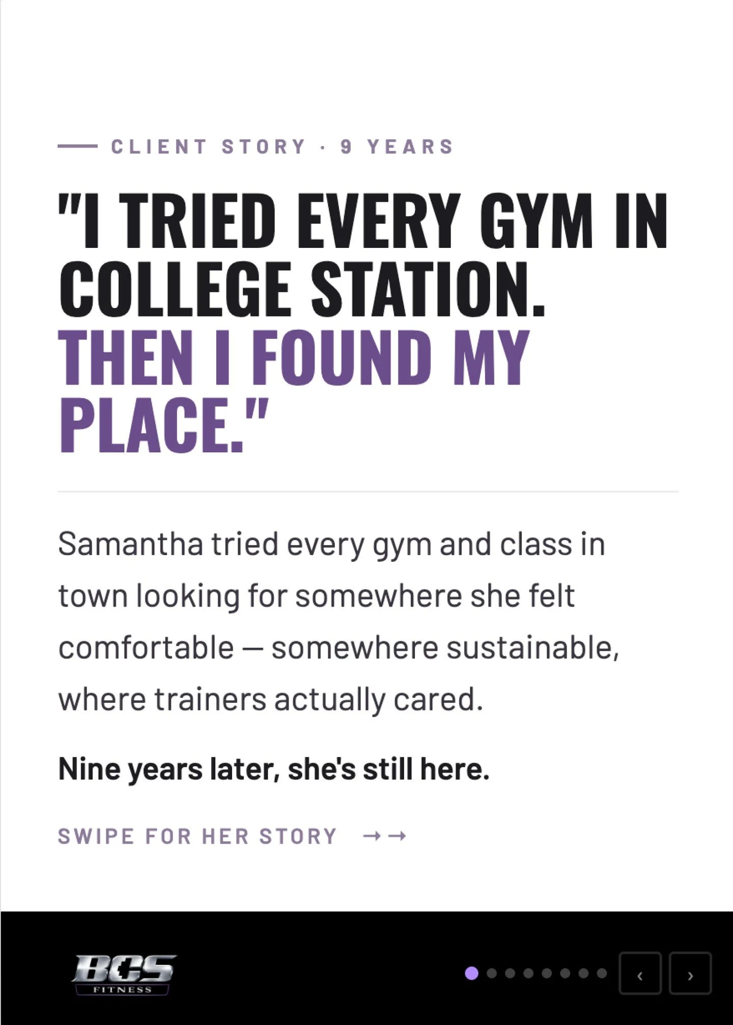 "I tried every gym in College Station looking for my place."

Samantha wanted three things...

&rarr; Somewhere she felt comfortable
&rarr; Workouts she could actually sustain
&rarr; Trainers who genuinely cared

Nine years ago, she walked 