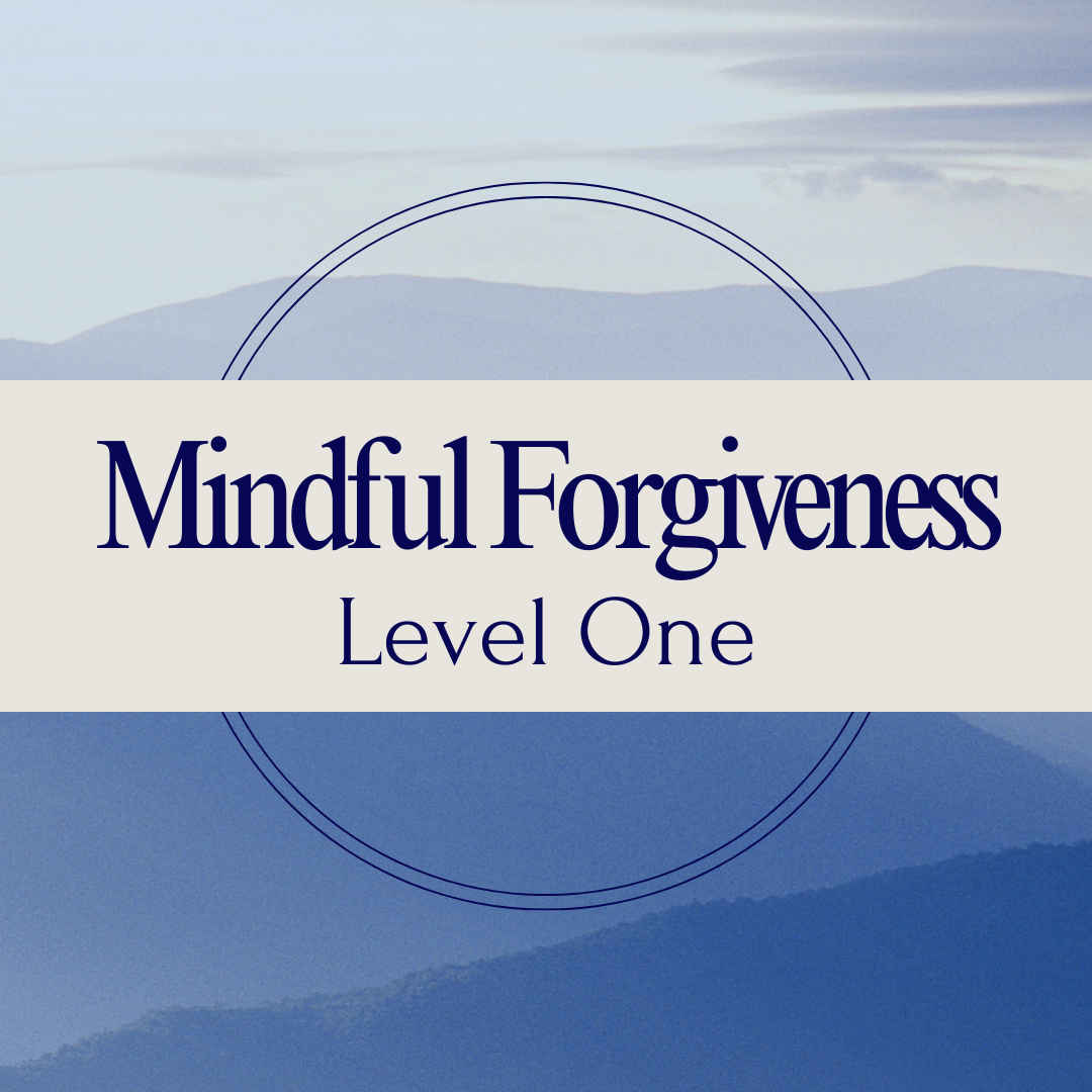 Mindful Forgiveness Level 1