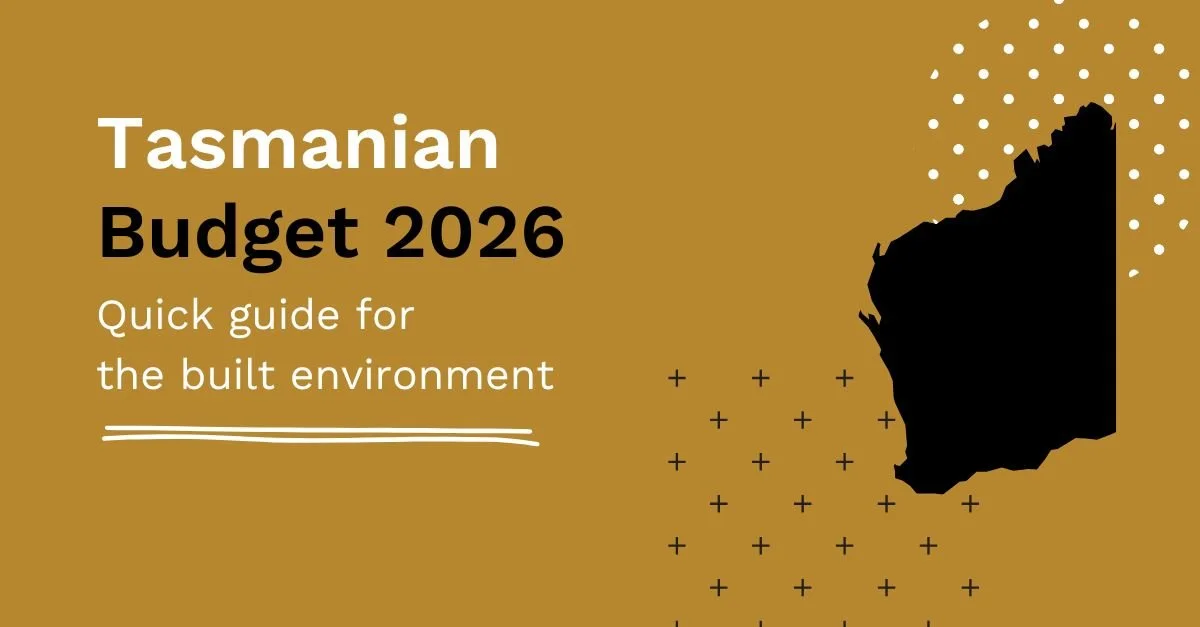 Tasmanian Budget 2026/27: Quick Guide for the Built Environment