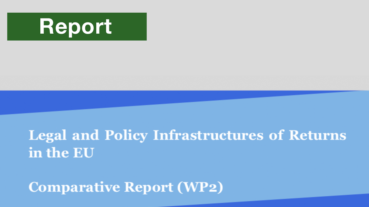 Legal and Policy Infrastructures of Returns in the EU - Comparative Report (WP2)