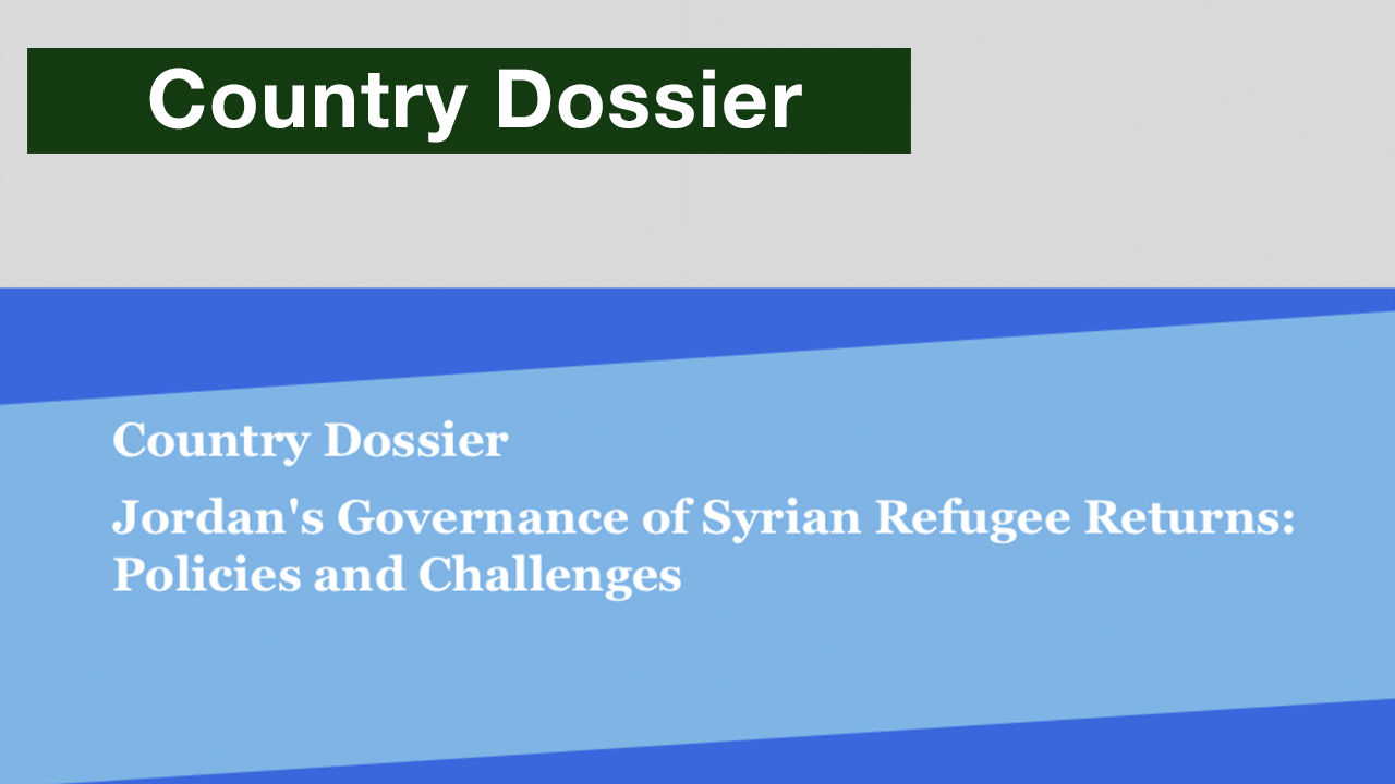Jordan's Governance of Syrian Refugee Returns: Policies and Challenges - WP4 Country Dossier