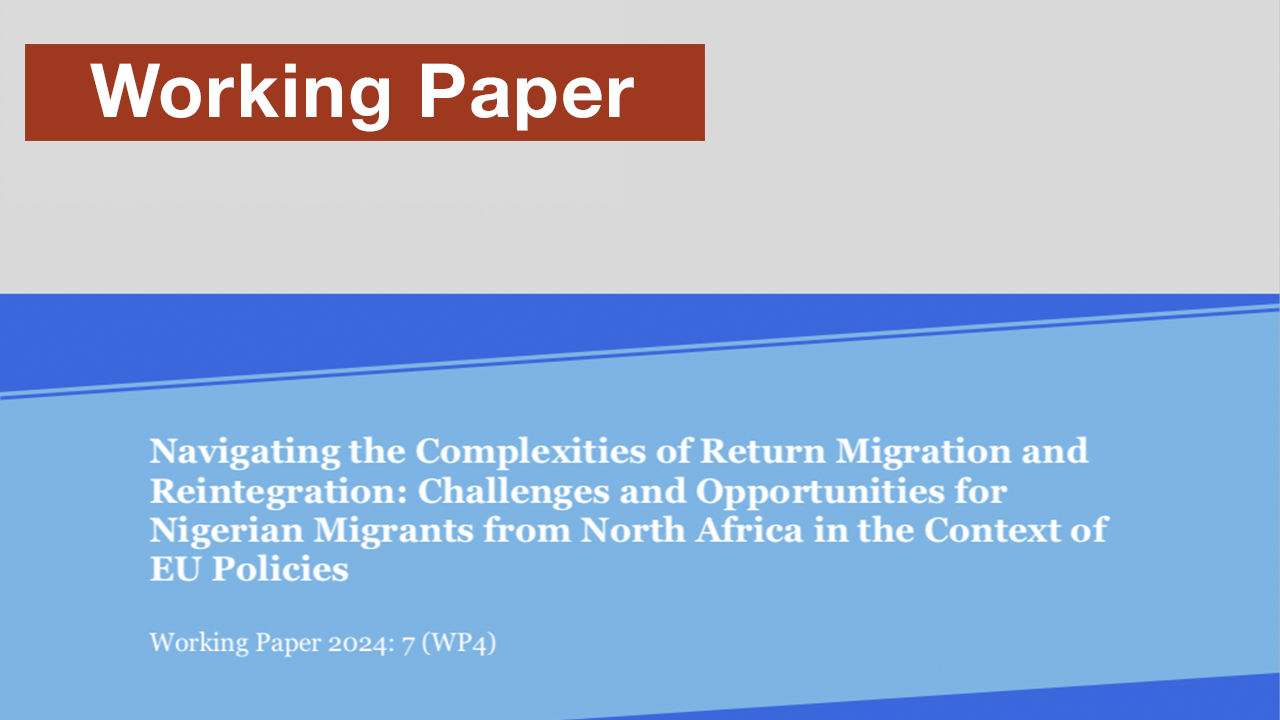Navigating the Complexities of Return Migration and Reintegration: Challenges and Opportunities for Nigerian Migrants from North Africa in the Context of EU Policies