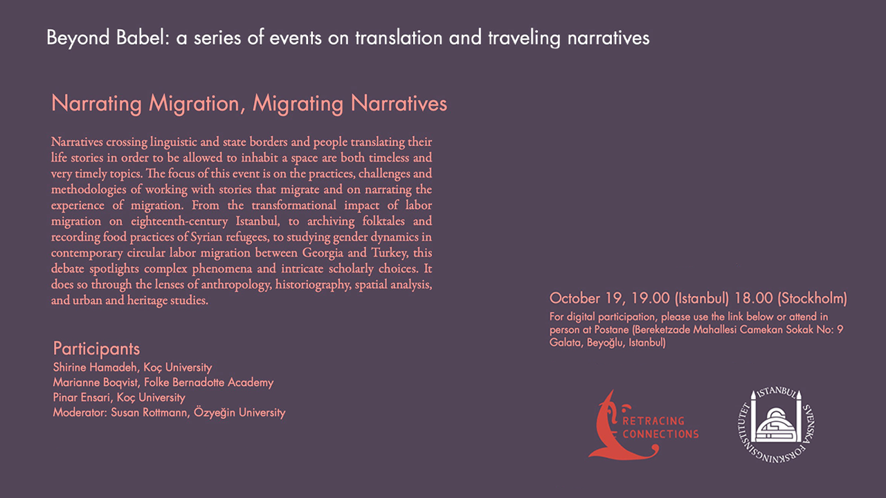 Narrating Migration, Migrating Narratives with Retracing Connections, Posthane and SRII moderated by Dr. Susan Rottmann, PI in GAPs project at Ozyegin University