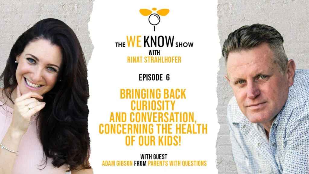 BRINGING BACK CURIOSITY AND CONVERSATION CONCERNING THE HEALTH OF OUR KIDS WITH GUEST ADAM GIBSON