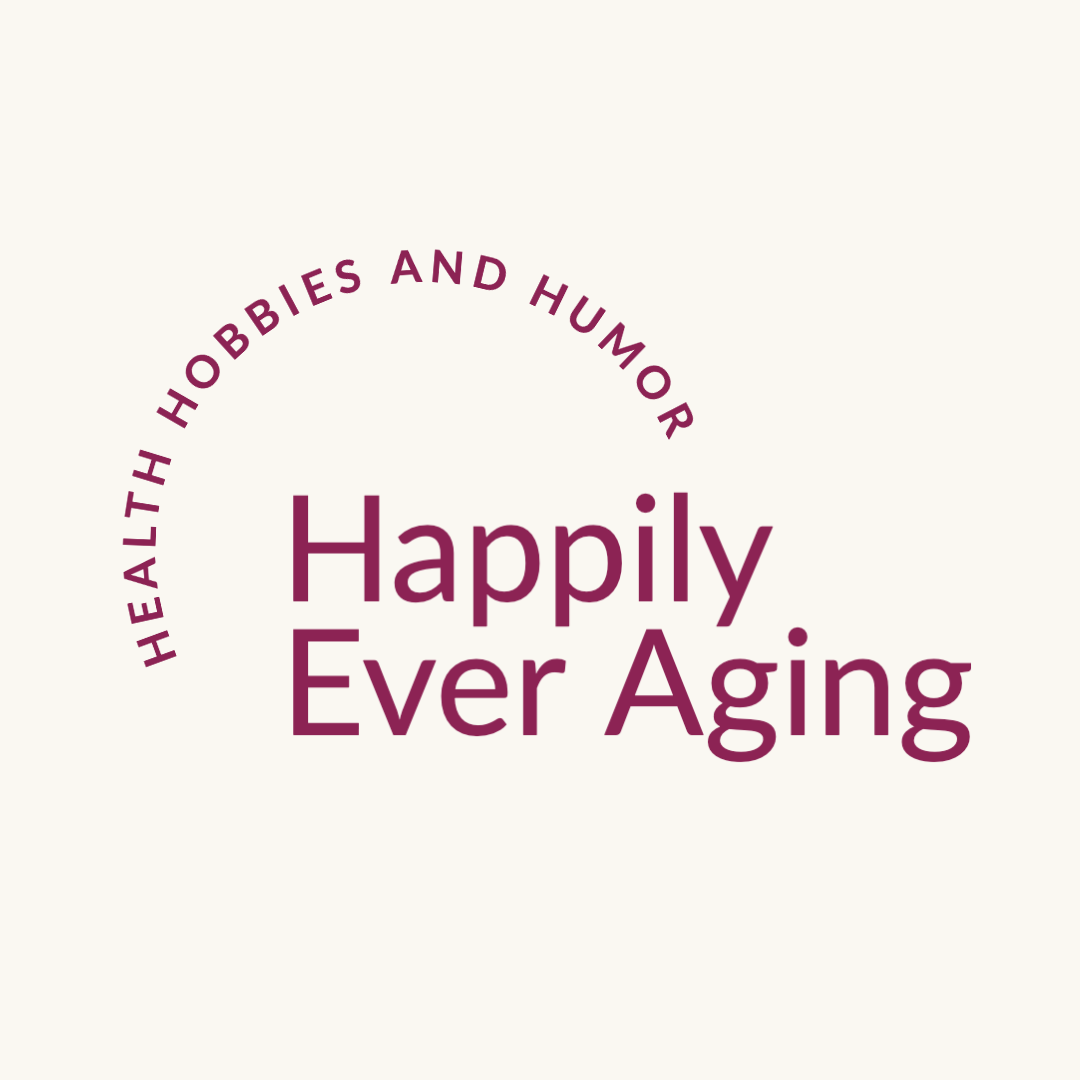 Happily Ever Aging