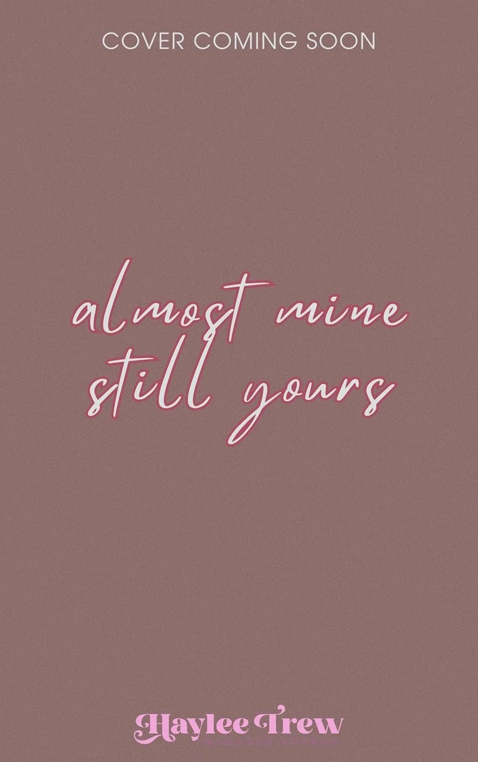 Almost Mine Still Yours