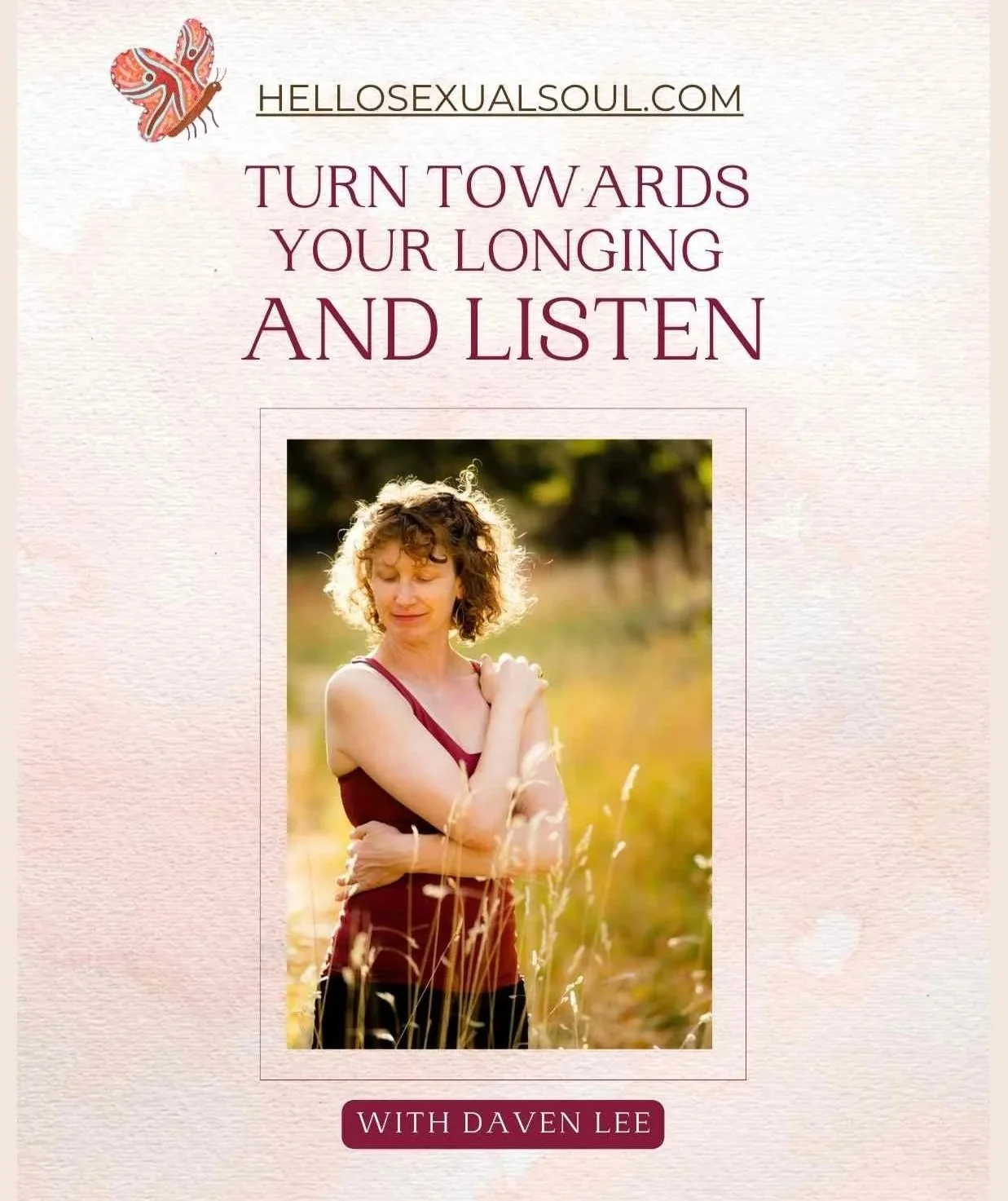 Cover image - woman standing in a field hugging herself in an intimate moment of pleasure. HelloSexualSoul.com. Daven Lee, Intimacy Coach.