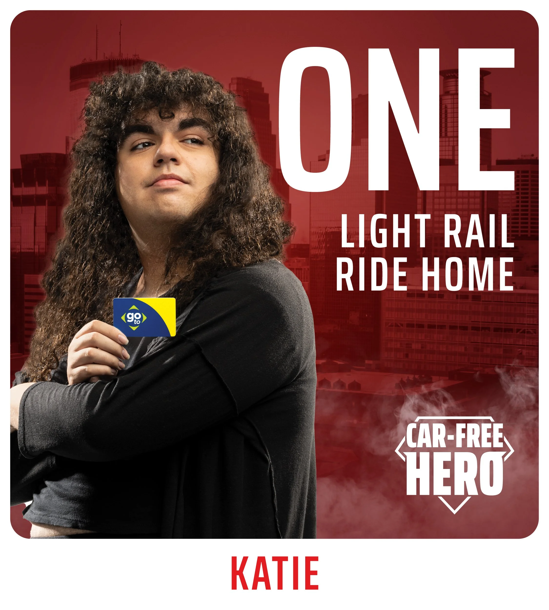 For Katie, having no license is no problem. She rides the bus everywhere, from grocery trips to city sprees. She enjoys being outside and skipping traffic as a Car-Free Hero.