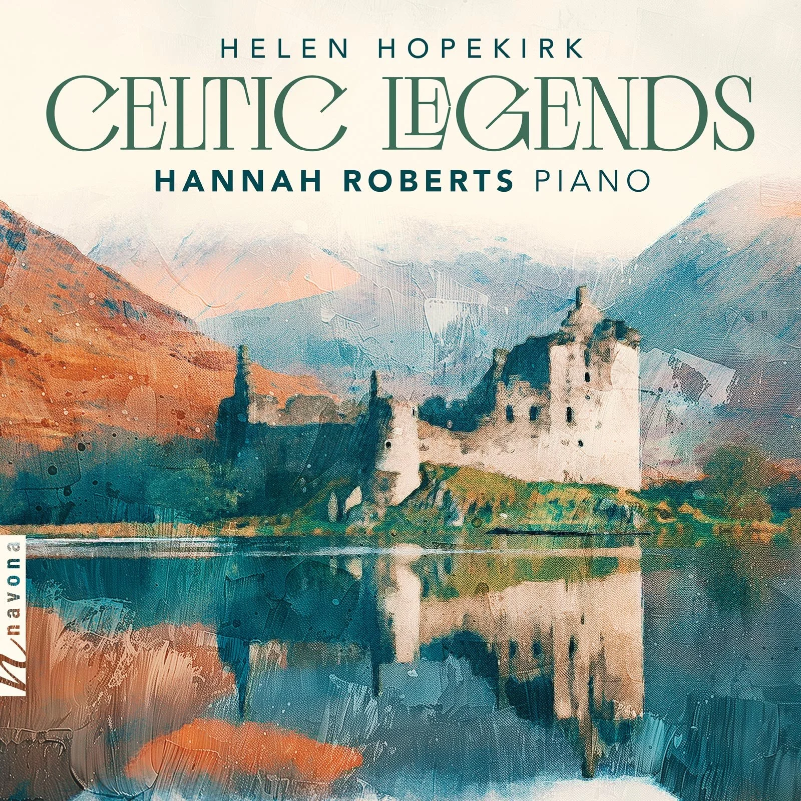 Classical/Review Hannah Roberts - Celtic Legends: The Piano Music of Helen Hopekirk