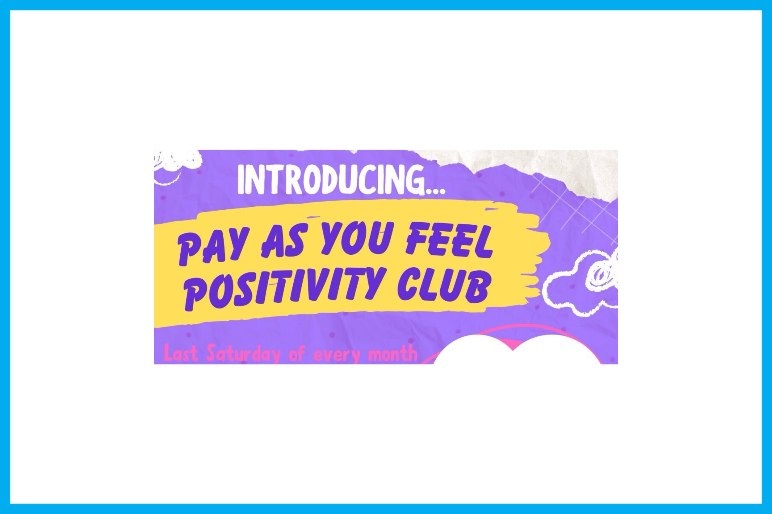 Pay as you feel Positivity Club