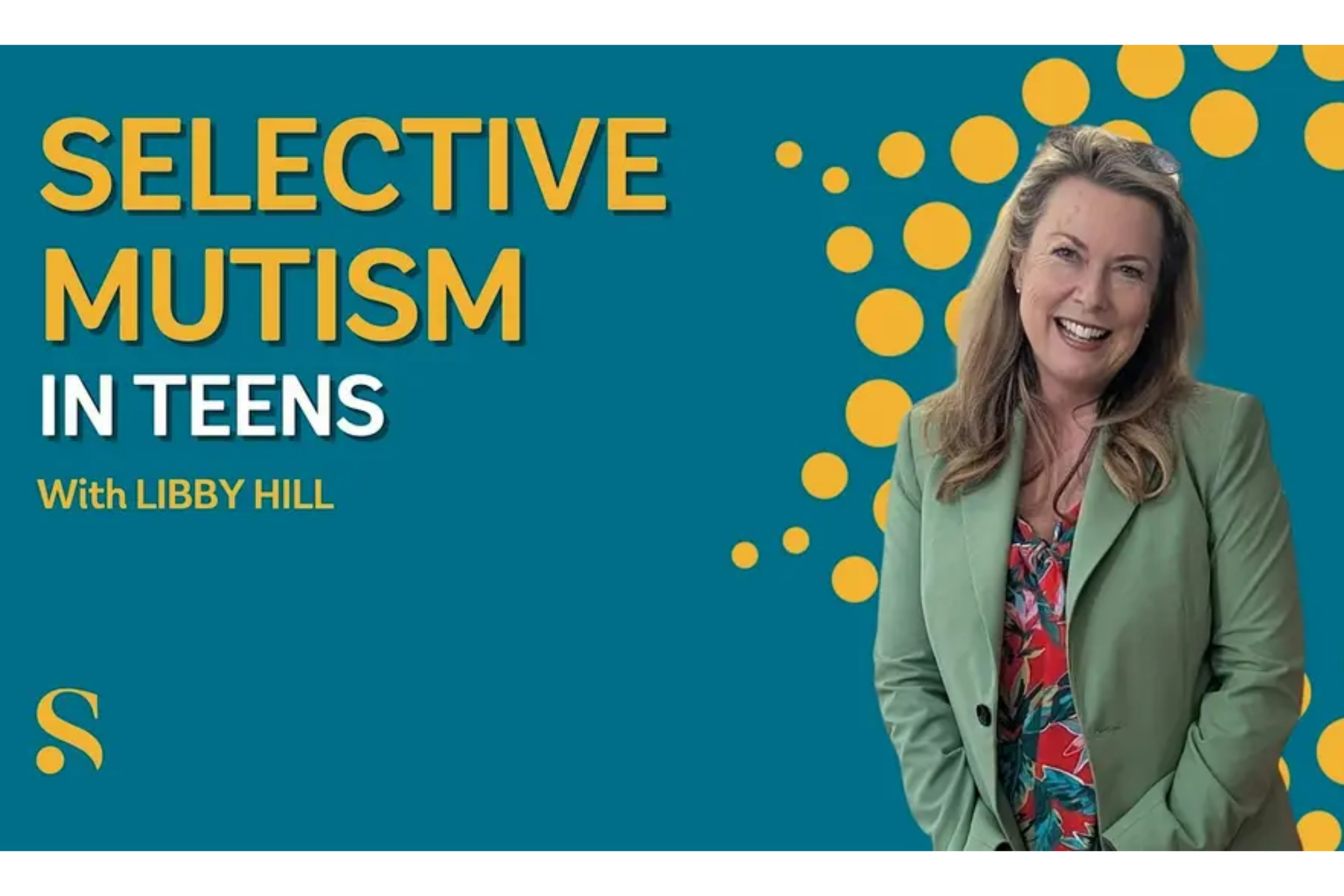 Sunshine Support Selective Mutism in Teens Webinar 