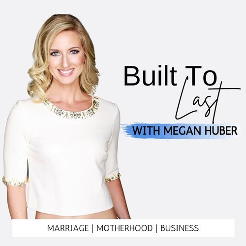 Built+to+Last+Podcast+-+Megan (1).jpeg