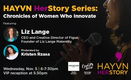HAYVN HerStory: Liz Lange, CEO/Creative Director: Figue, Founder: Liz Lange Maternity