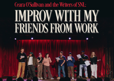 CEARA O'SULLIVAN AND THE WRITERS OF SNL: IMPROV WITH MY FRIENDS FROM WORK