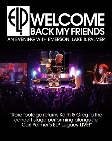 WELCOME BACK MY FRIENDS: AN EVENING WITH EMERSON, LAKE, AND PALMER