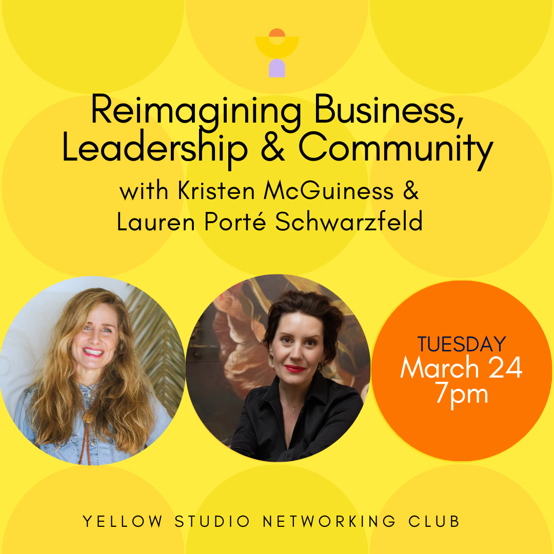 Yellow Studio Networking Club: Reimagining Business, Leadership &amp; Community