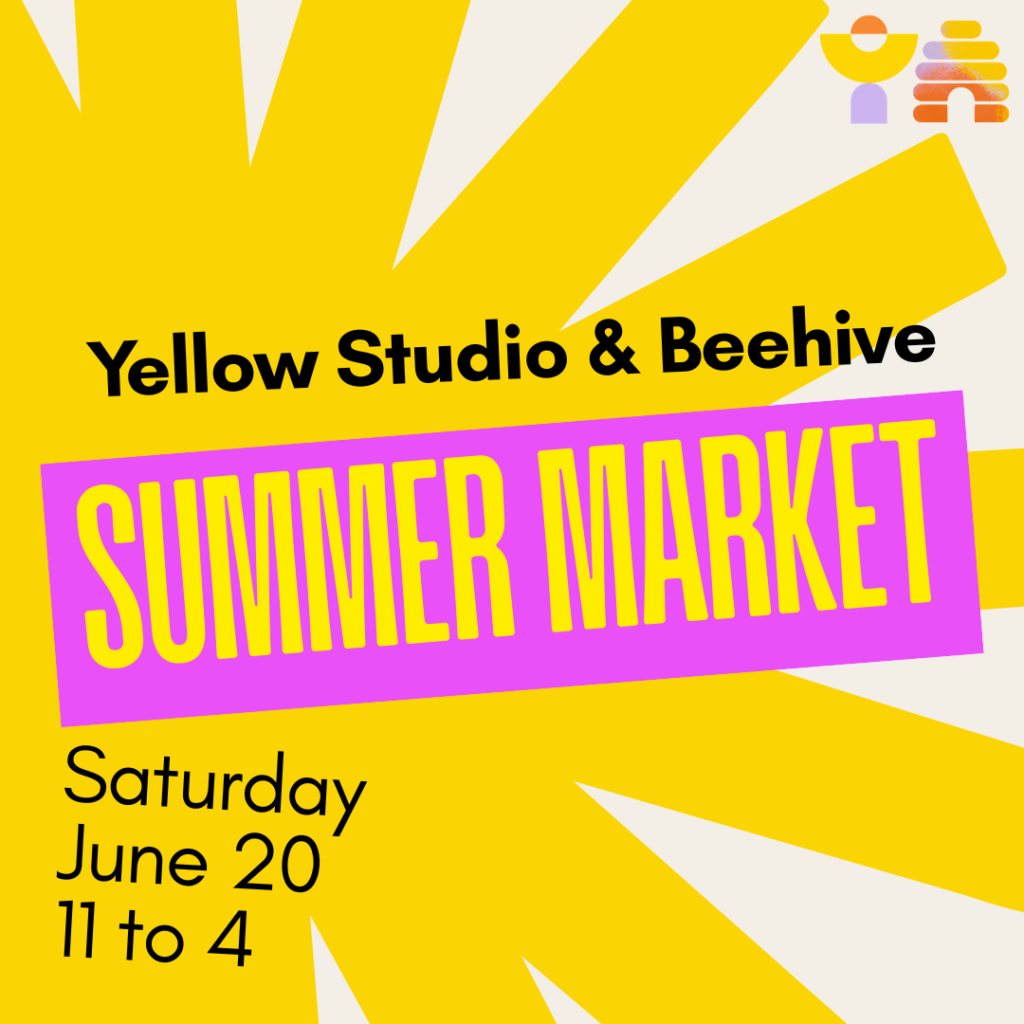Yellow Studio &amp; Beehive Summer Market