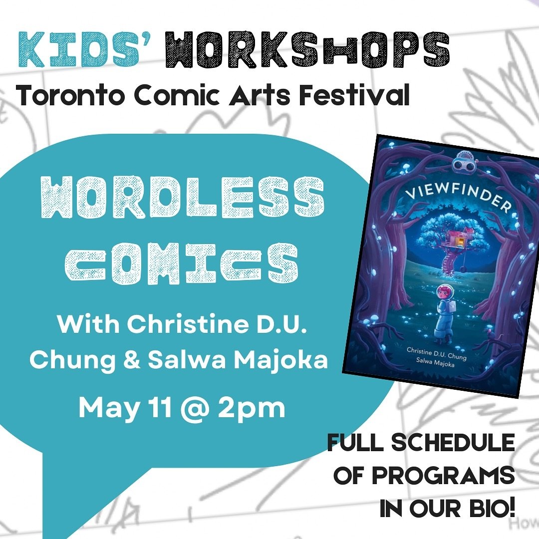 TCAF KIDS Workshop
WORDLESS COMICS with Christine D.U. Chung &amp; Salwa Majoka 
Ages 7+
🗓️Sat, May 11, 2pm 
📍Toronto Reference Library
🎟️ Free

Don&rsquo;t miss this workshop with the co-authors of VIEWFINDER, a captivating graphic novel that tel