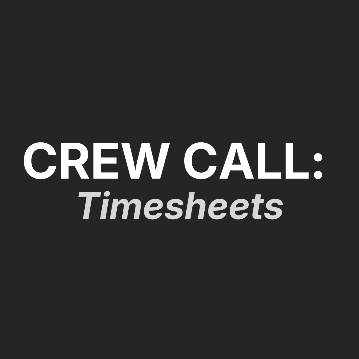 Crew Call: Timesheets