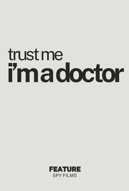 TRUST ME, I’M A DOCTOR