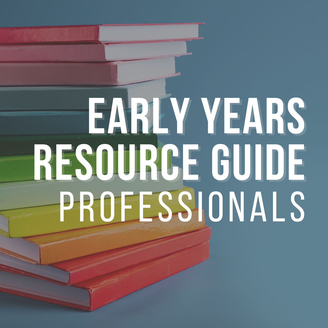 Early Years Resource Guide: Professionals