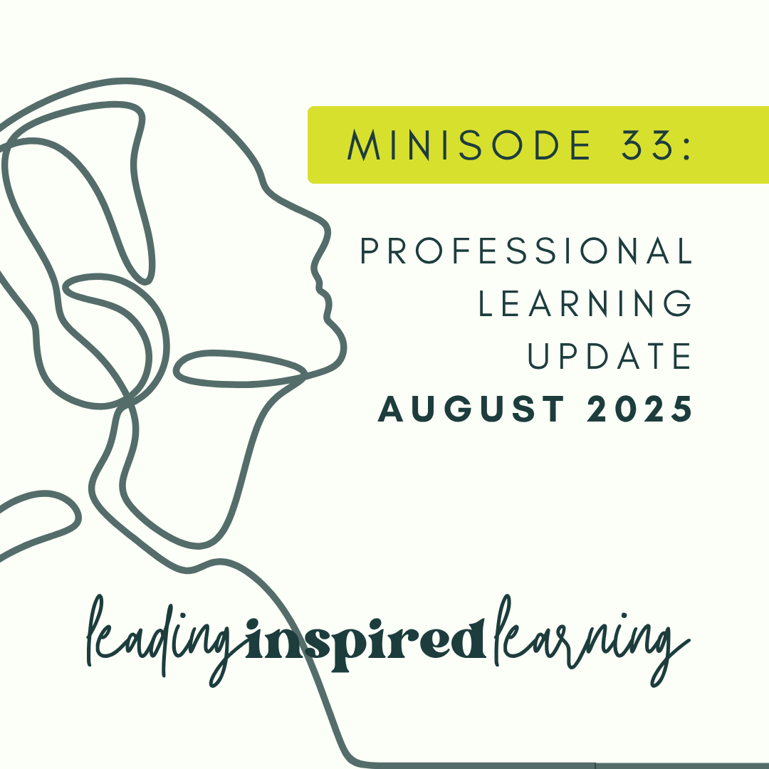 Minisode: 33 - August 2025 Professional Learning Update