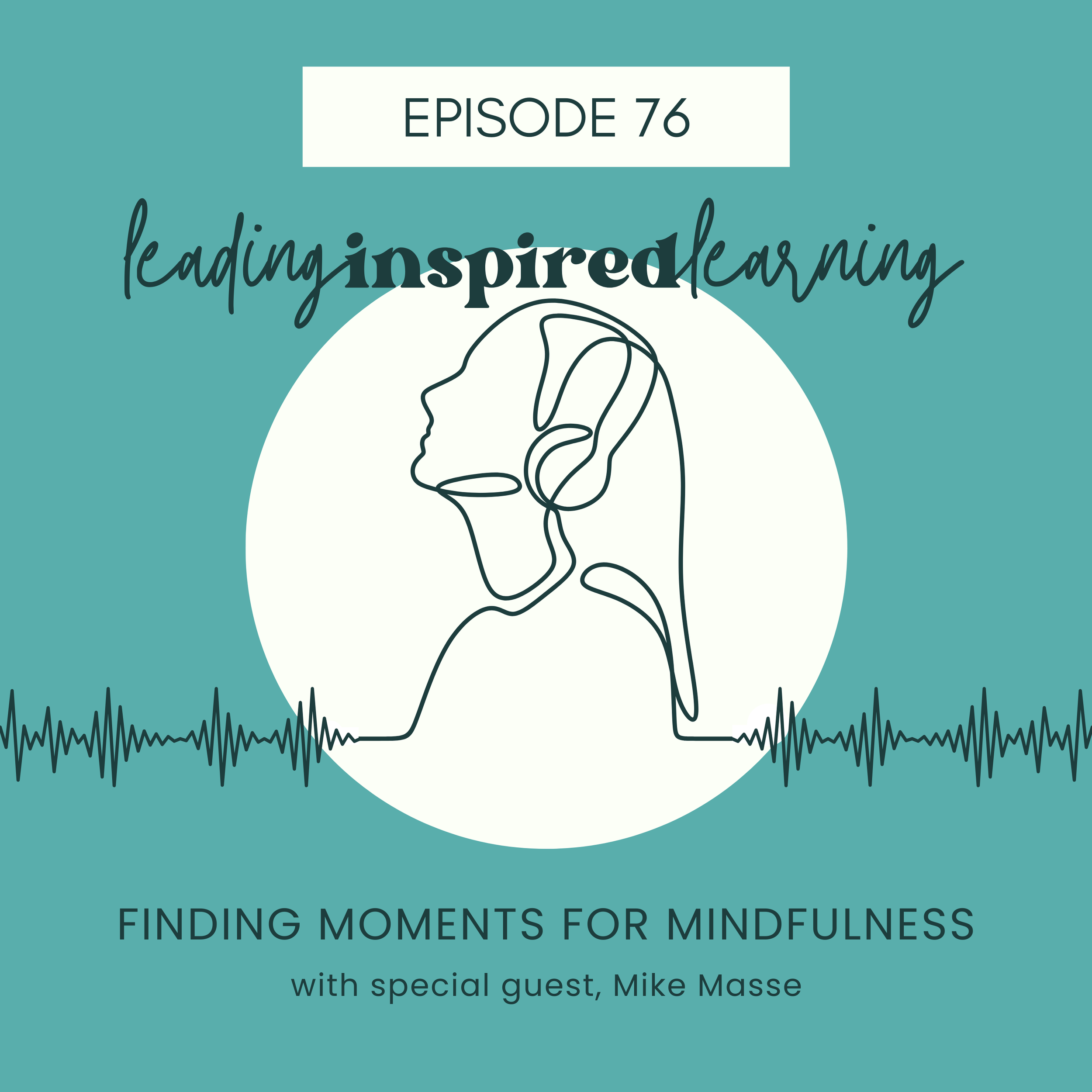 Ep: 76 - Finding Moments for Mindfulness