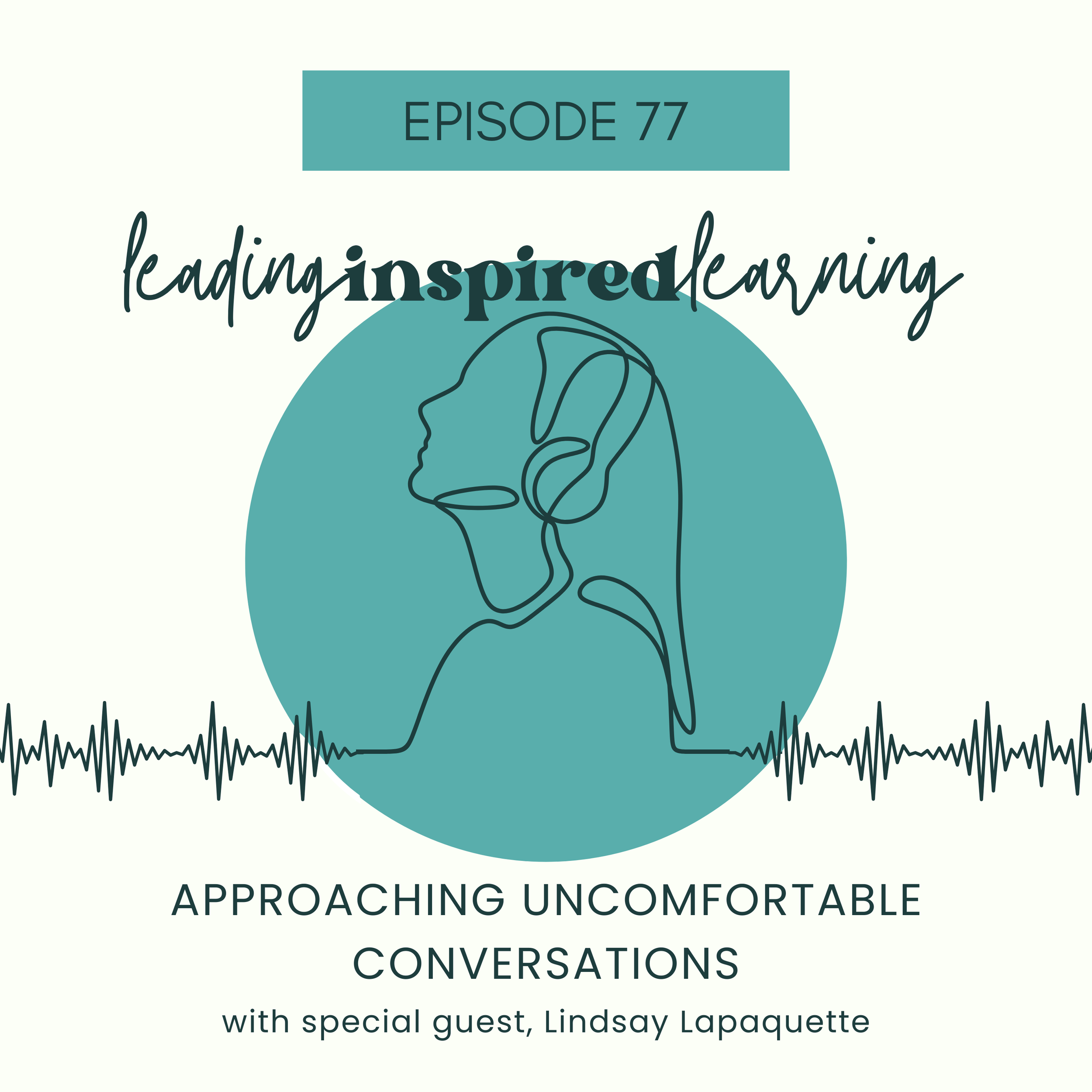 Ep: 77 - Approaching Uncomfortable Conversations