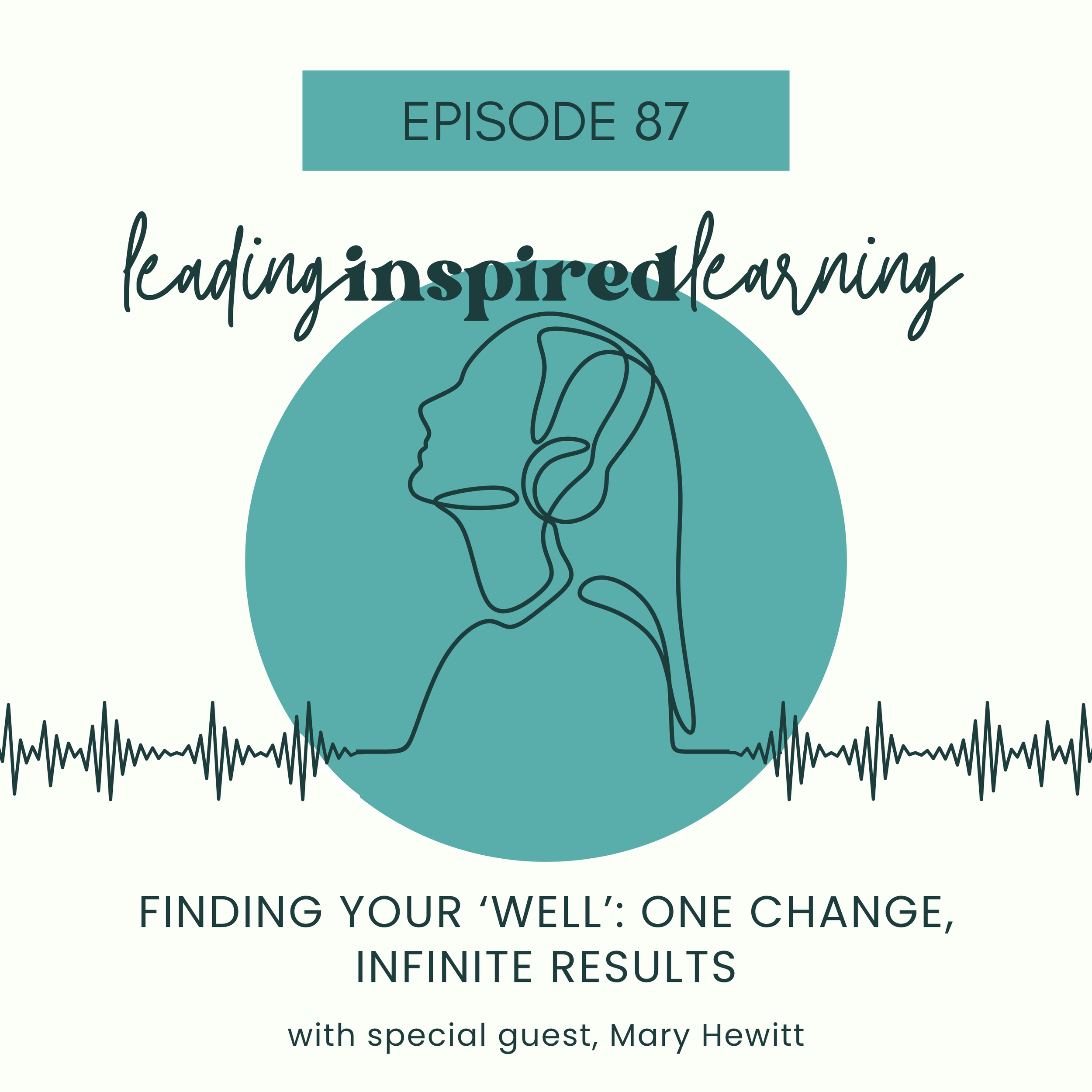 Ep: 87 - Finding Your ‘Well’: One Change, Infinite Results