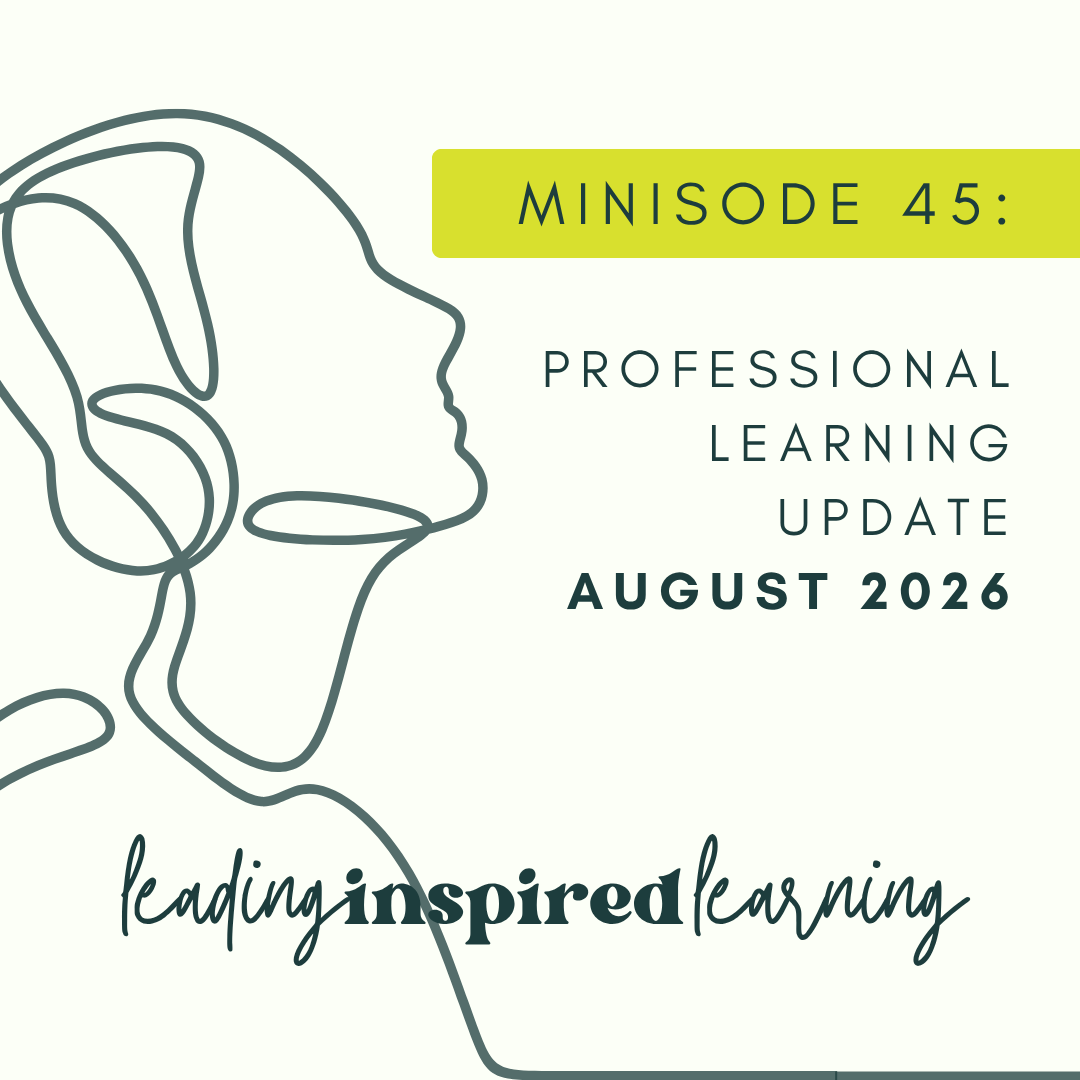 Minisode: 45 - August 2026 Professional Learning Update