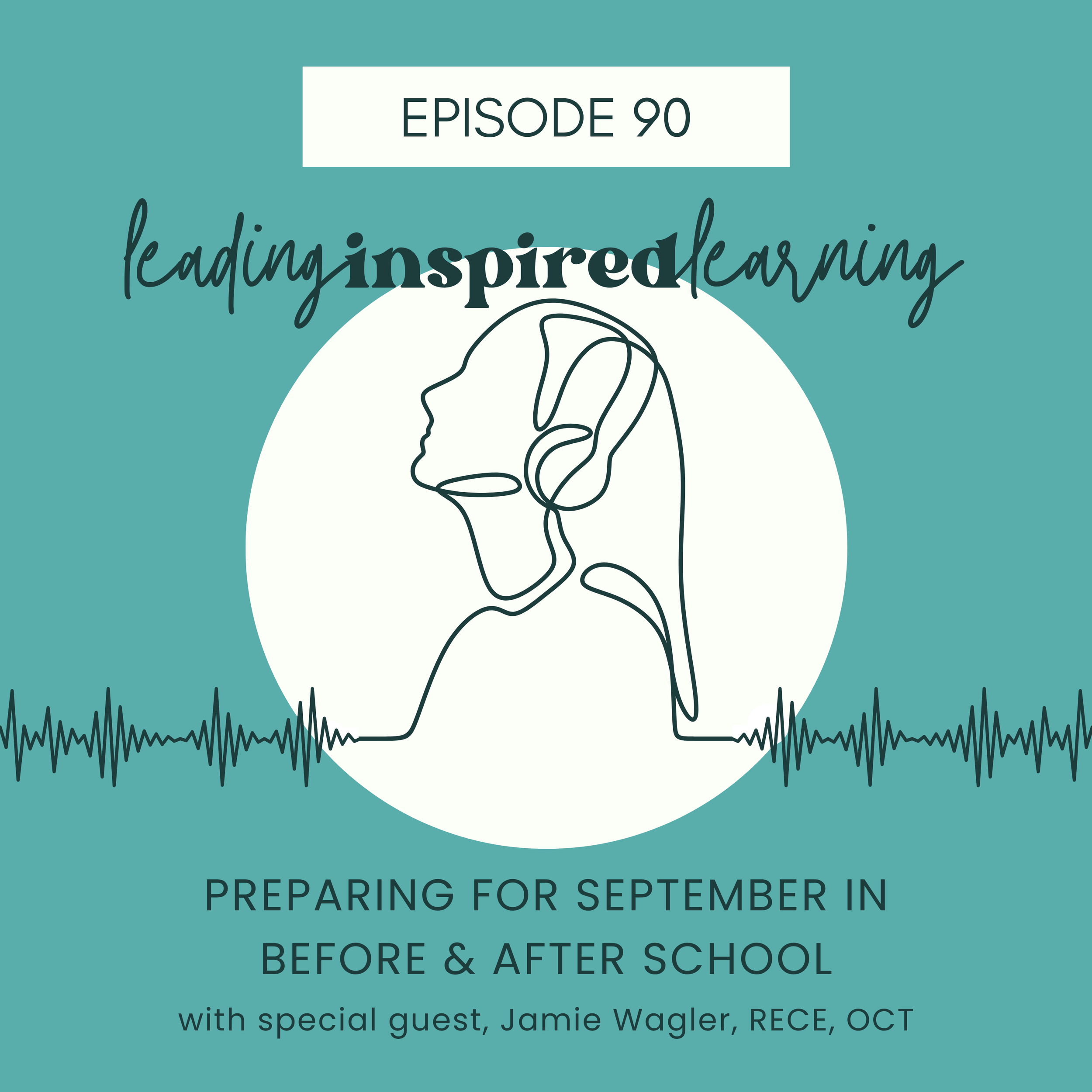 Ep: 90 - Preparing for September in Before &amp; After School