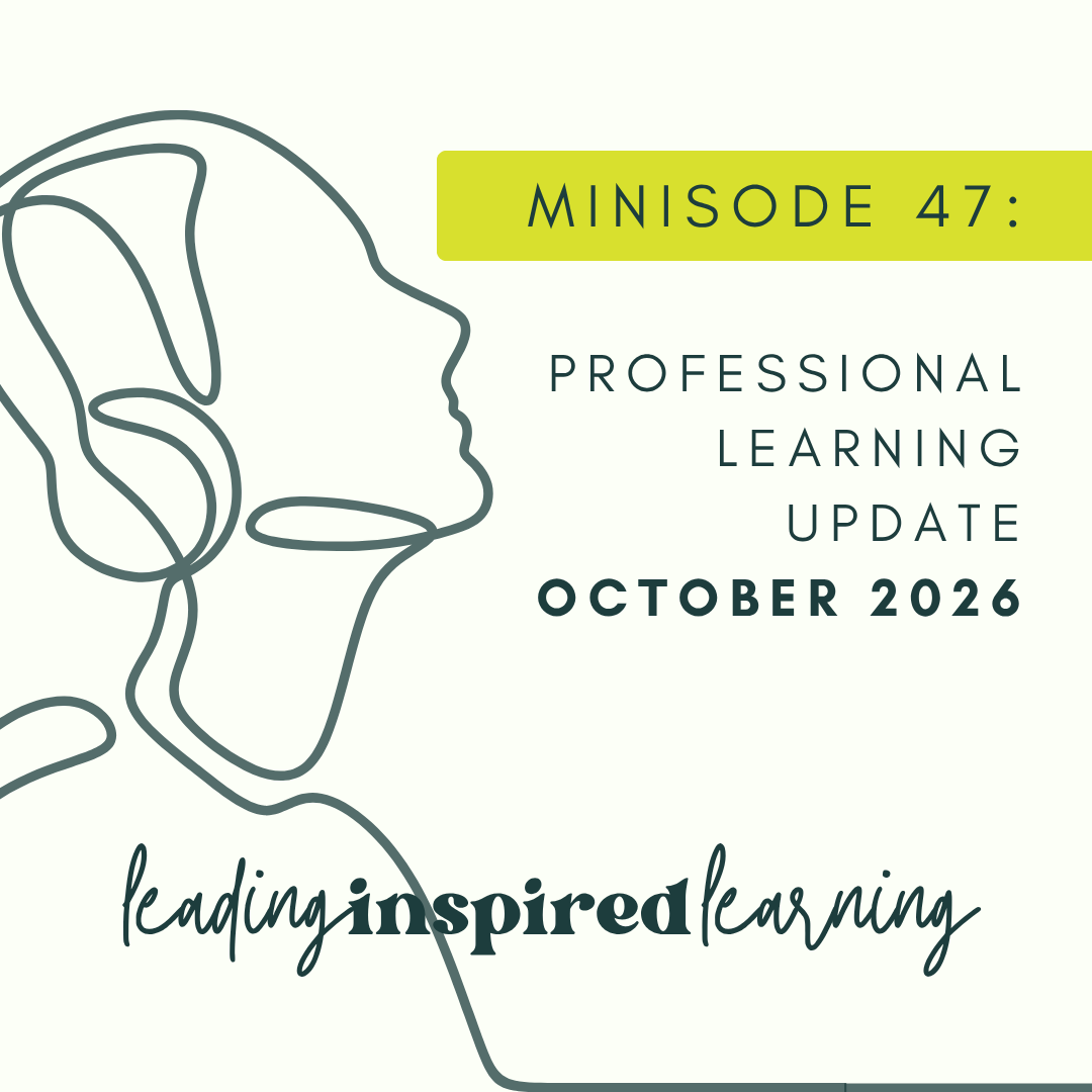 Minisode: 47 - October 2026 Professional Learning Update