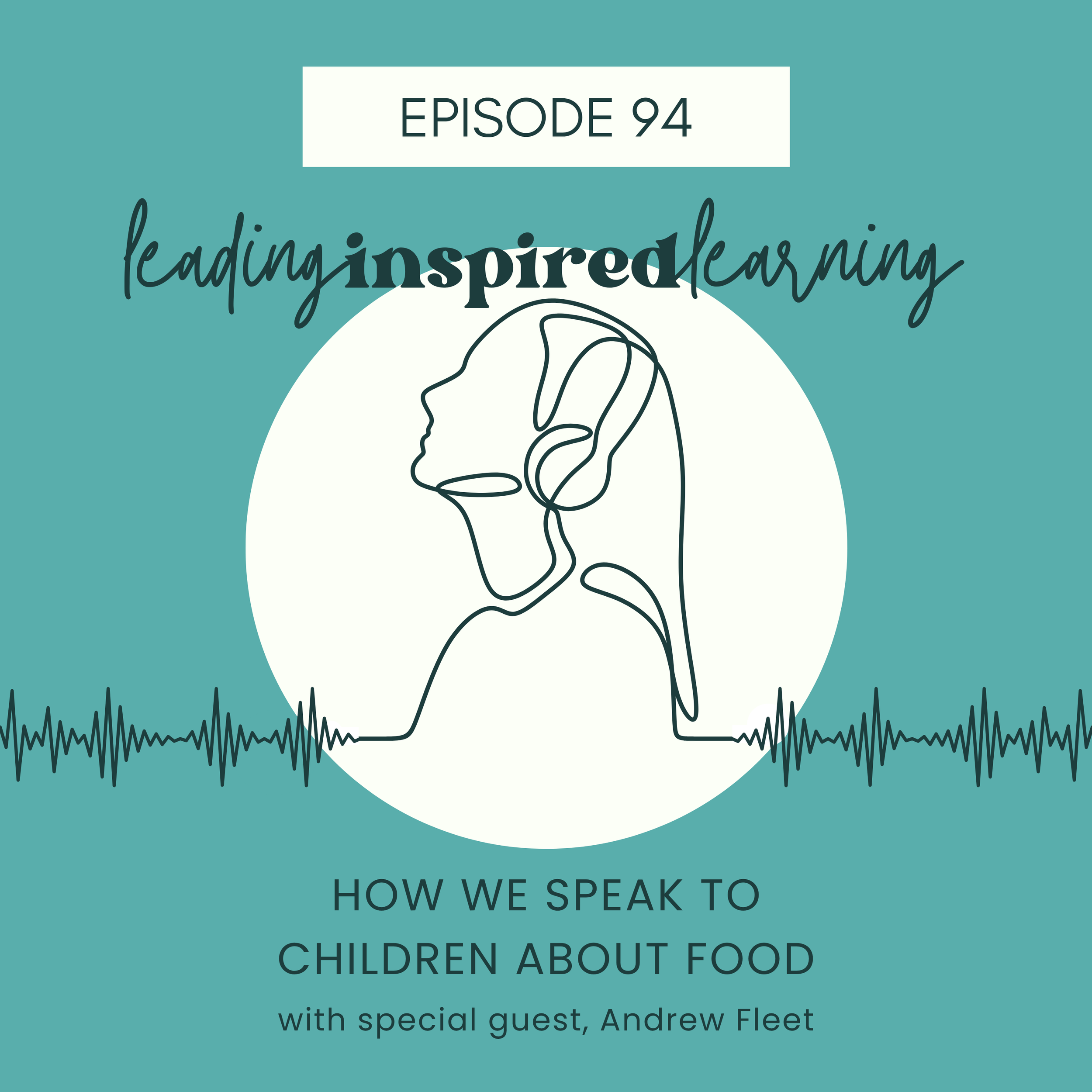 Ep: 94 - How We Speak to Children About Food
