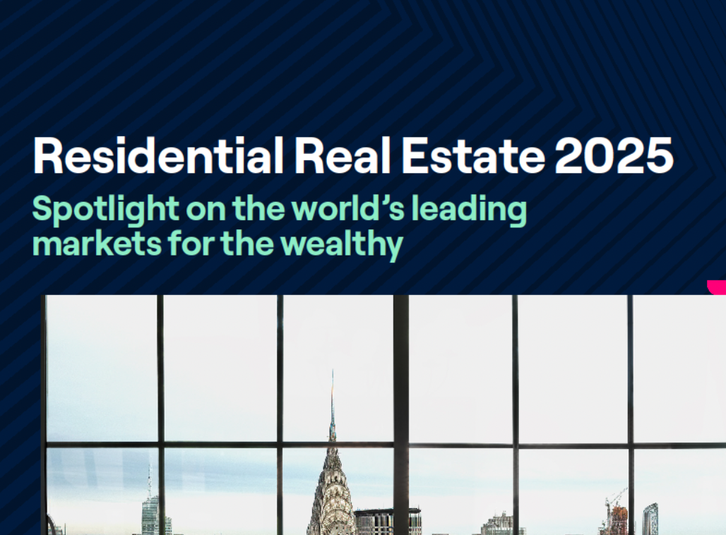 Residential Real Estate 2025: Where the World’s Wealthiest Call Home