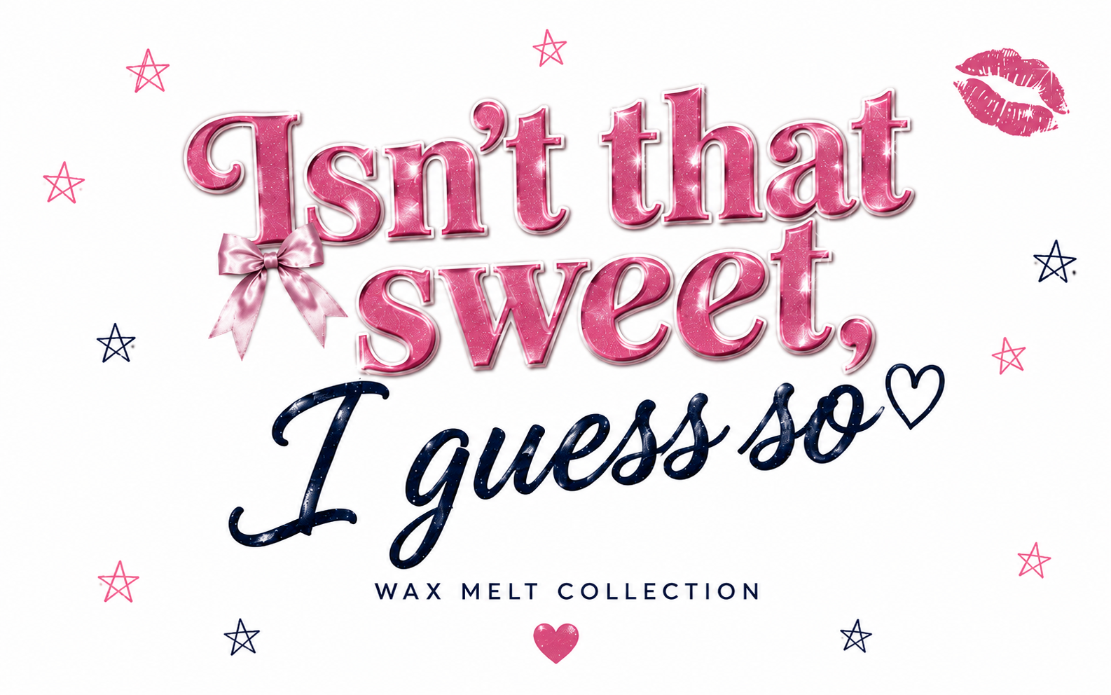 Isn't That Sweet, I Guess So